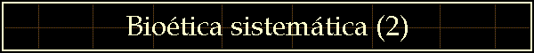Bioética sistemática (2)