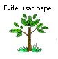 Evite usar papel - Cuidemos nuestros árboles - Compromiso con el medioambiente